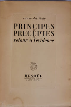Principes et préceptes du retour à l’évidence. Avec une eau-forte de Lou Albert-Lasard.. Lanza del Vasto