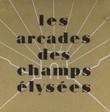Les Arcades des Champs-Elysées. Une merveille du Paris Moderne. ROSENTHAL, Léonard