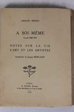 A soi-même : journal, 1867-1915 : notes sur la vie, l'art et les artistes. Introduction de Jacques Morland. REDON Odilon