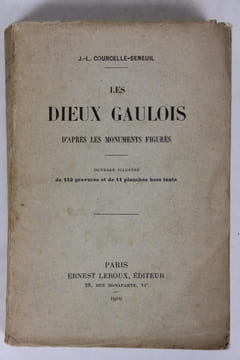 Les dieux gaulois d’après les monuments figurés. COURCELLE-SENEUIL Jean-Léopold