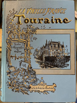 La Vieille France : Touraine. Texte et illustrations par Albert Robida. ROBIDA Albert