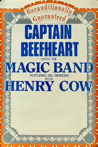 (Unconditionally Guaranteed) Captain Beefheart with the Magic Band, feat. Del Simmons plus Henry Cow.