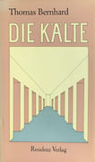 Die Kälte.  par BERNHARD (Thomas).