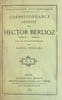 Correspondance in&eacute;dite (1819-1869). . BERLIOZ (Hector).