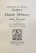 L’Enfance de Pelléas, Lettres à André Messager.  par DEBUSSY (Claude).
