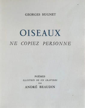 Oiseaux ne copiez personne. . HUGNET (Georges), BEAUDIN (André).