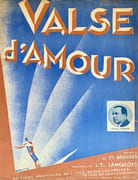 Valse d’amour. Création Bisantz. Paroles de Fd Servais, musique de L. Th. Langlois.  par MAGRITTE (René), SERVAIS (Fernand),LANGLOIS (L. Th.).