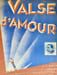 Valse d’amour. Cr&eacute;ation Bisantz. Paroles de Fd Servais, musique de L. Th. Langlois. . MAGRITTE (Ren&eacute;), SERVAIS (Fernand),LANGLOIS (L. Th.).