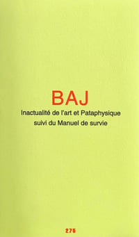 Inactualité de l’art et Pataphysique, suivi du Manuel de survie.