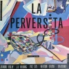 La Perversita.. BAZOOKA, FOLLY (Jeanne), HENNIG (J. L.), VXZ 375, ZAZOU (Hector). 