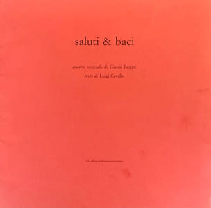 Saluti & Baci, quattro serigrafie, testo di Luigi Cavallo. 
