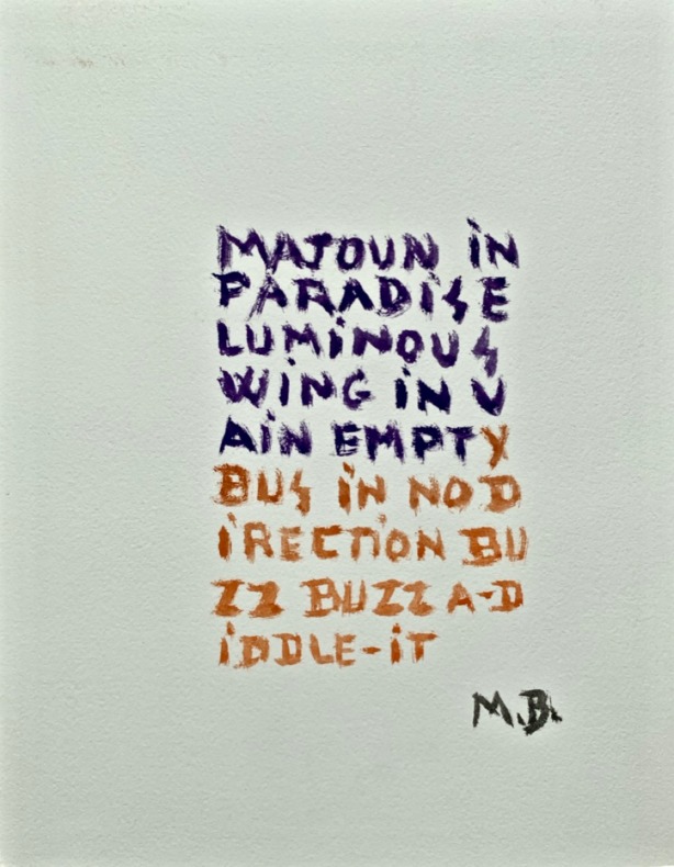 majoun in paradise luminous wing in vain empty bus in no direction buzz a-d iddle-it. BULTEAU (Michel).