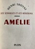 Les Semailles et les Moissons, Amélie.. TROYAT (Henri).