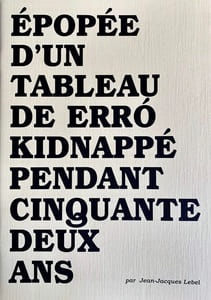 Épopée d’un tableau de Erro kidnappé pendant cinquante-deux ans.