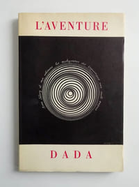 L'AVENTURE DADA (1916-1922) couv. Marcel Duchamp EO avec envoi de l'auteur