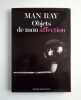 MAN RAY OBJETS DE MON AFFECTION 234 illustrations EO. Man Ray