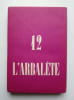 L'ARBAL&Egrave;TE N&deg;12, printemps 1947 Chez Marc Barbezat. Antonin Artaud, Jean Genet, Marcel Jouhandeau, Jean Tardieu, Boris Vian
