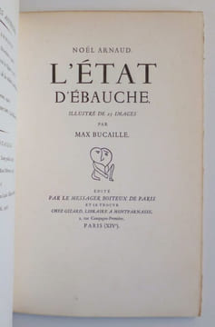 L' ÉTAT D' ÉBAUCHE images de Max Bucaille 1/85 ex. sur vélin de Hollande. Noël Arnaud & Max Bucaille