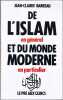 De l'Islam en g&eacute;n&eacute;ral et du monde moderne en particulier. BARREAU (Jean-Claude)