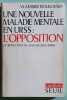 UNE NOUVELLE MALADIE MENTALE EN URSS : L'OPPOSITION. BOUKOVSKY (Vladimir)