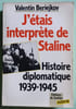 J'ETAIS INTERPRETE DE STALINE  Histoire diplomatique 1939-1945. BERIEJKOV (Valentin)