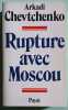 Rupture avec Moscou. CHEVTCHENKO (Arkadi)