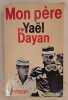 MON PERE. DAYAN (Ya&euml;l)