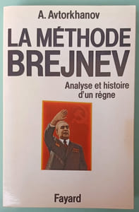La méthode Brejnev -  Analyse et histoire d'un règne