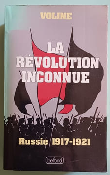 La révolution inconnue - Russie 1917-1921. VOLINE