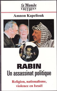 Rabin un assassinat politique - Religion, nationalisme, violence en Israel