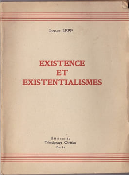 Existence et Existentialismes. LEPP (Ignace)