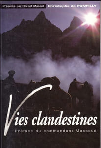 Vies clandestines : nos années afghanes - Préface du commandant Massoud