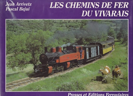 Les chemins de fer du Vivarais. ARRIVETZ (Jean) & BEJUI (Pascal)