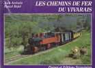 Les chemins de fer du Vivarais. ARRIVETZ (Jean) & BEJUI (Pascal)