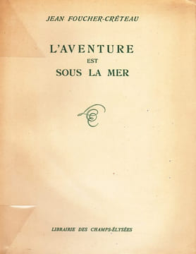 L'aventure est sous la mer. FOUCHER-CRETEAU (Jean)