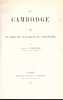 Le Cambodge III. Le groupe d'Angkor et l'histoire,. AYMONIER (Etienne)