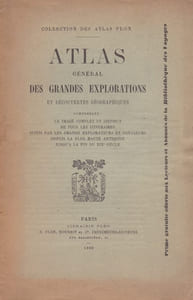 Atlas général des grandes explorations et découvertes géographiques