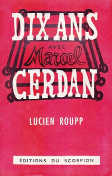 Dix ans avec Marcel Cerdan. ROUPP (Lucien)