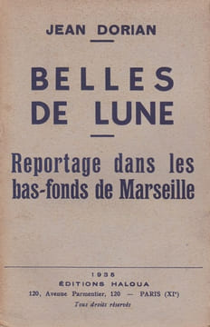 Belles de lune - Reportage dans les bas-fonds de Marseille. DORIAN (Jean)