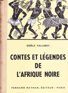 Contes et légendes de l'Afrique noire. VALLEREY (Gisèle)