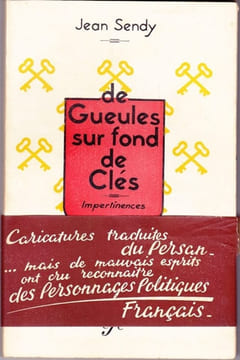 De gueules sur fond de clés : Impertinences - Caricatures traduites du persan. SENDY (Jean)