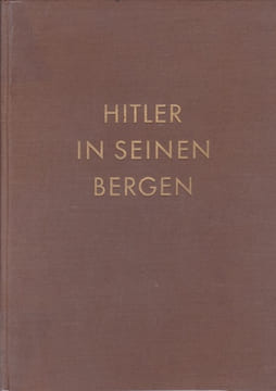 Hitler in seinen Bergen. HOFFMANN (Heinrich )