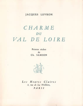 Charme du Val de Loire. LEVRON (Jacques)