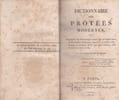 Dictionnaire des Prot&eacute;es modernes, ou ..., du 14 Juillet 1789 jusques et compris 1815. 
