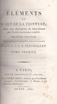 Elements de l'art de la teinture, avec une description du blanchîment par l'acide muriatique oxigéné. BERTHOLLET (C.L. & A.B.)