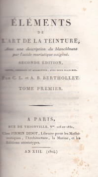 Elements de l'art de la teinture, avec une description du blanchîment par l'acide muriatique oxigéné. BERTHOLLET (C.L. & A.B.)