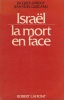 Israël  la mort en face. DEROGY (J) - GURGAND (J.N.) 