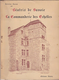 Béatrix de Savoie et la Commanderie des Echelles