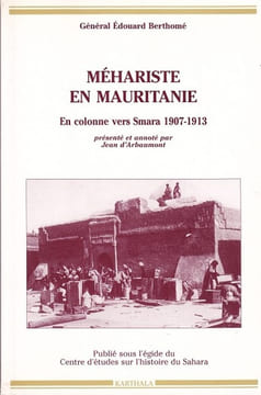 Méhariste en Mauritanie En colonne vers Smara 1907-1913. BERTHOME (Edouard, Général)