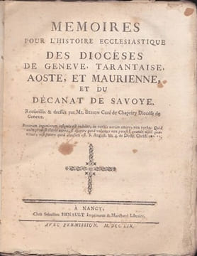 Mémoires pour l'histoire ecclésiastique de diocèses de Genève, Tarantaise, Aoste, et Maurienne, et du décanat de Savoie. BESSON